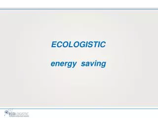 ECOLOGISTIC energy saving