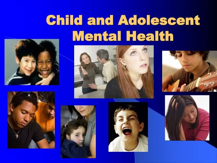 child and adolescent mental health