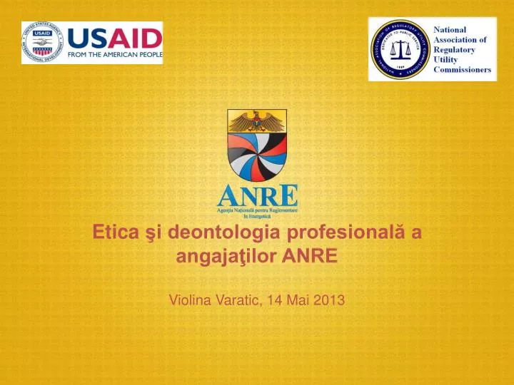 etica i deontologia profesional a angaja ilor anre violina varatic 14 mai 2013