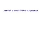 SENZORI SI TRADUCTOARE ELECTRONICE - slide 1