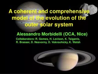 A coherent and comprehensive model of the evolution of the outer solar system