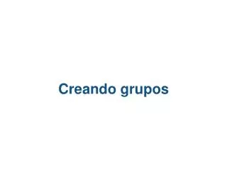 creando grupos