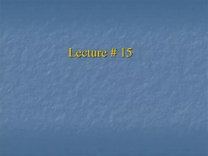 lecture 15