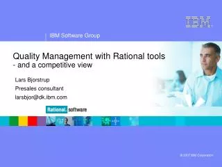 Quality Management with Rational tools - and a competitive view
