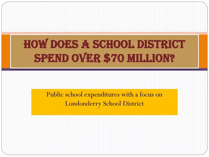 how does a school district spend over 70 million