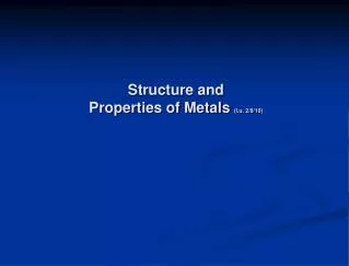 Structure and Properties of Metals ( l.u . 2/8/10)
