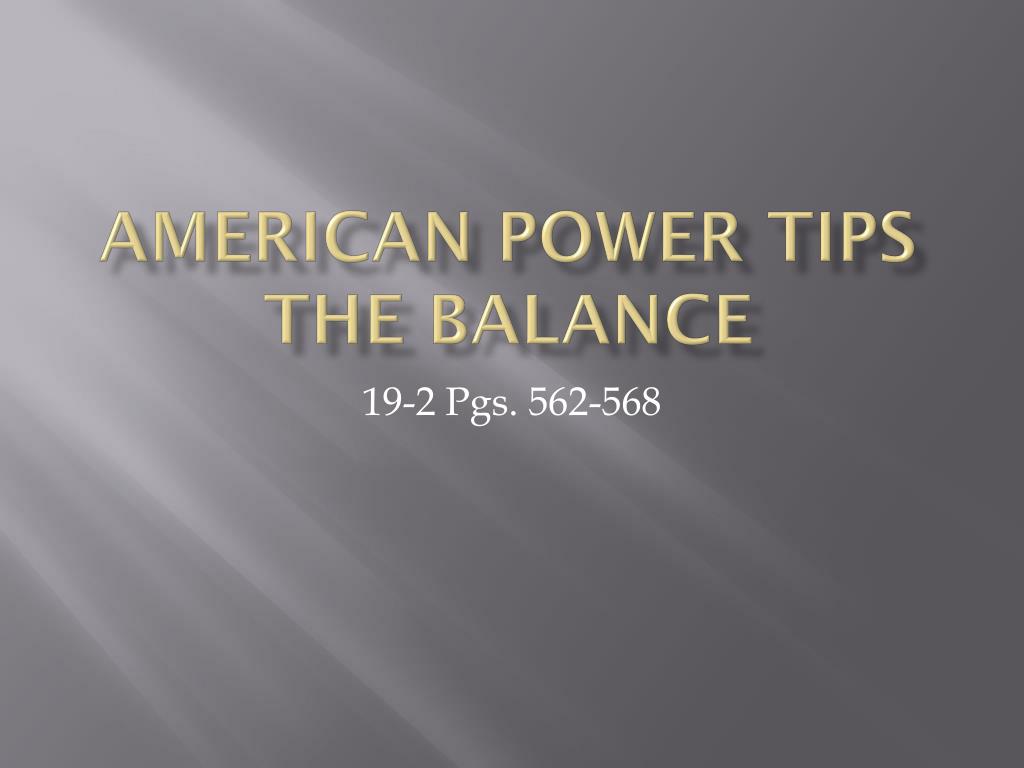 PPT - American Power Tips the Balance PowerPoint Presentation, free ...