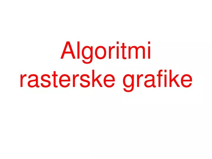 algoritmi rasterske grafike