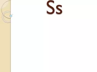 Uppercase			Lowercase 	S				 s