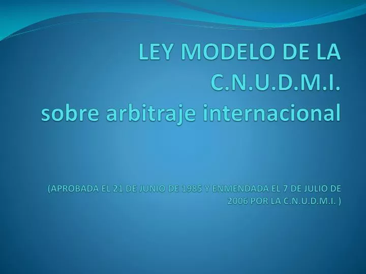 ley modelo de la c n u d m i sobre arbitraje internacional