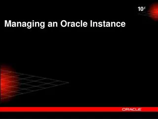 Managing an Oracle Instance