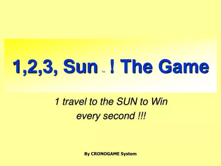 1 travel to the sun to win every second by cronogame system