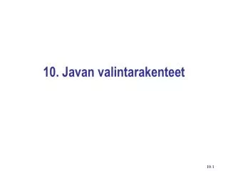 10 javan valintarakenteet