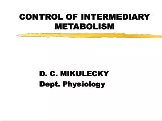 CONTROL OF INTERMEDIARY METABOLISM