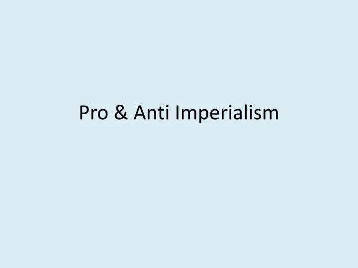 pro anti imperialism