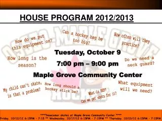 HOUSE PROGRAM 2012/2013