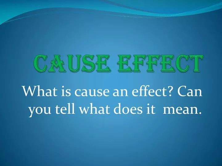 cause effect