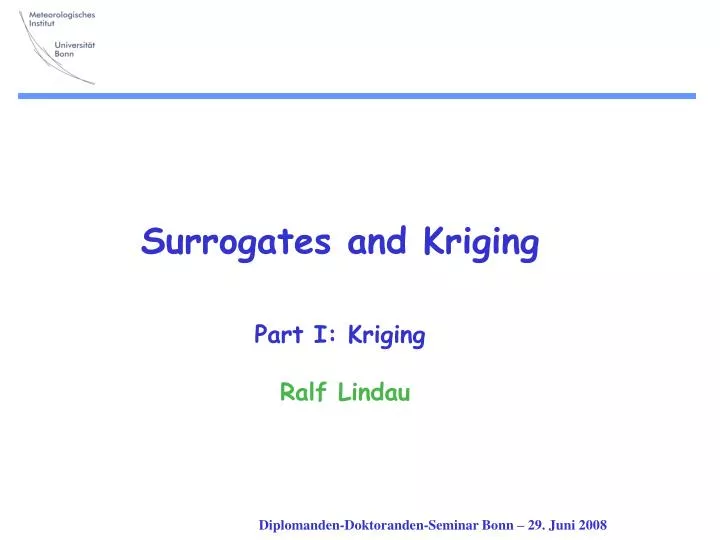 surrogates and kriging part i kriging ralf lindau