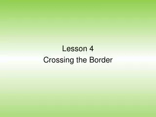 Lesson 4 Crossing the Border