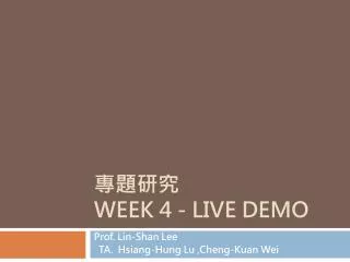 ???? Week 4 - Live Demo