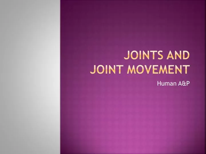 joints and joint movement