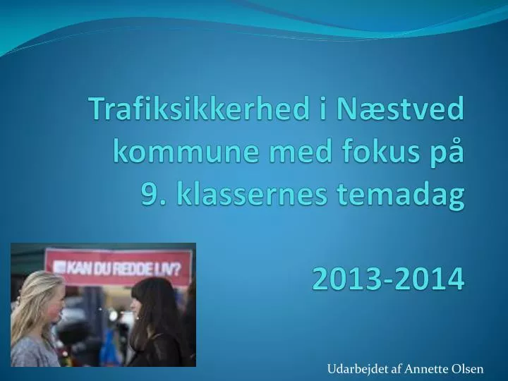 trafiksikkerhed i n stved kommune med fokus p 9 klassernes temadag 2013 2014