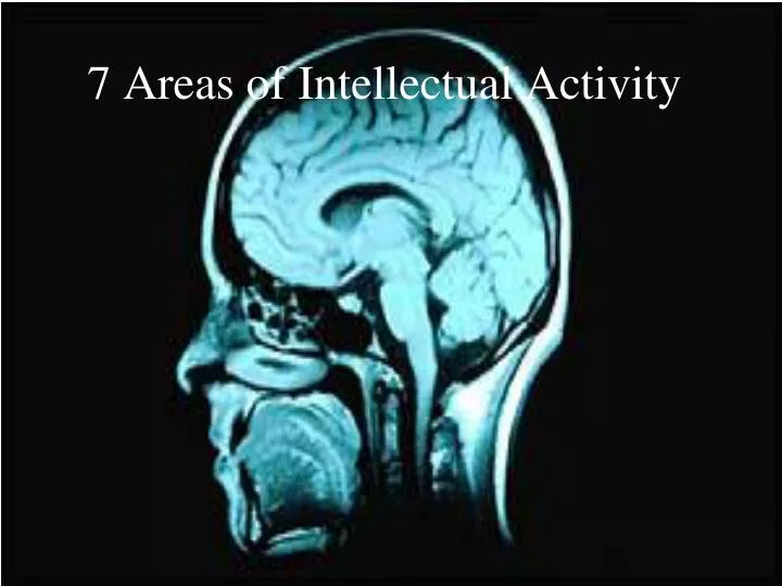 7 areas of intellectual activity