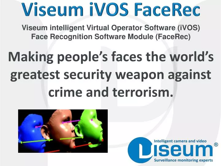 making people s faces the world s greatest security weapon against crime and terrorism