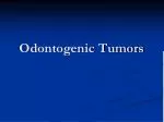 Odontogenic Tumors - slide 1