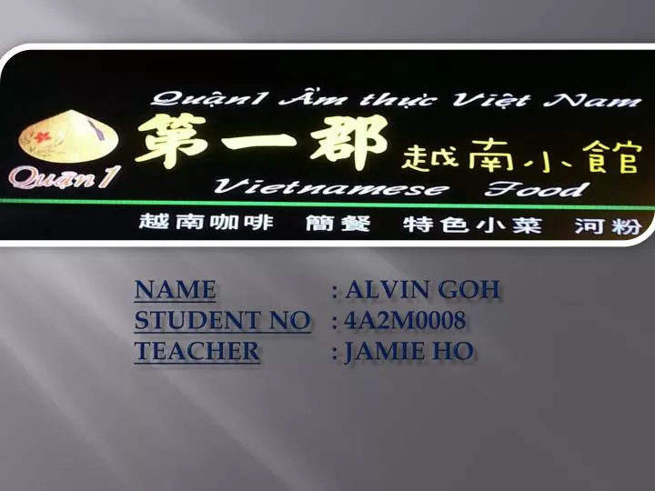 name alvin goh student no 4a2m0008 teacher jamie ho