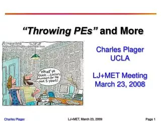 Charles Plager UCLA LJ+MET Meeting March 23, 2008