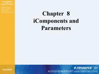 Chapter 8 iComponents and Parameters