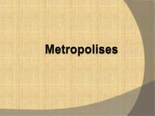 Metropolises