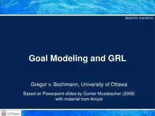 Goal Modeling and GRL