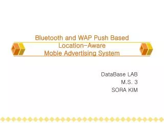 Bluetooth and WAP Push Based Location-Aware Moble Advertising System