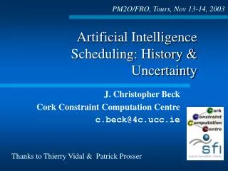 Artificial Intelligence Scheduling: History &amp; Uncertainty