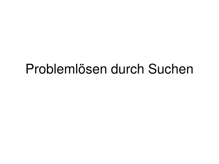 probleml sen durch suchen