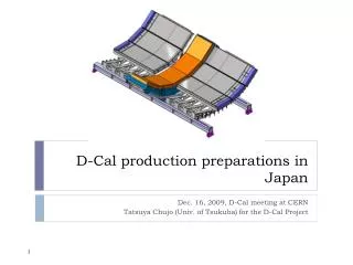 D-Cal production preparations in Japan
