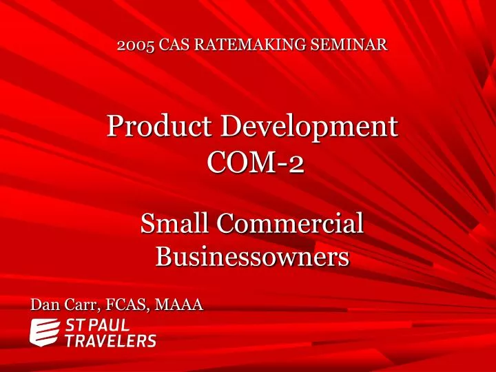 2005 cas ratemaking seminar product development com 2 small commercial businessowners