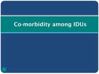 Co-morbidity among IDUs