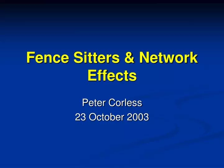 fence sitters network effects