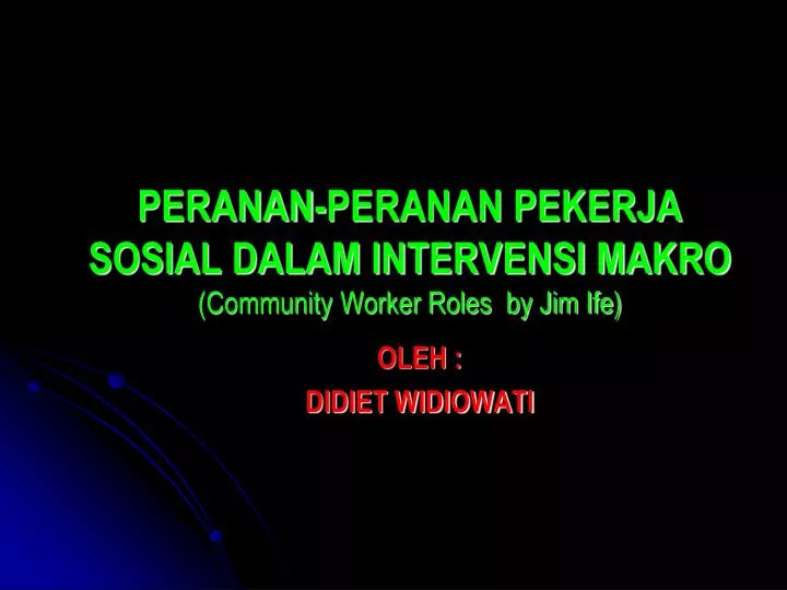 peranan peranan pekerja sosial dalam intervensi makro community worker roles by jim ife