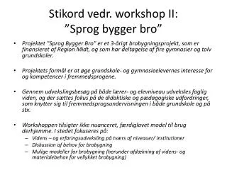 s tikord vedr workshop ii sprog bygger bro