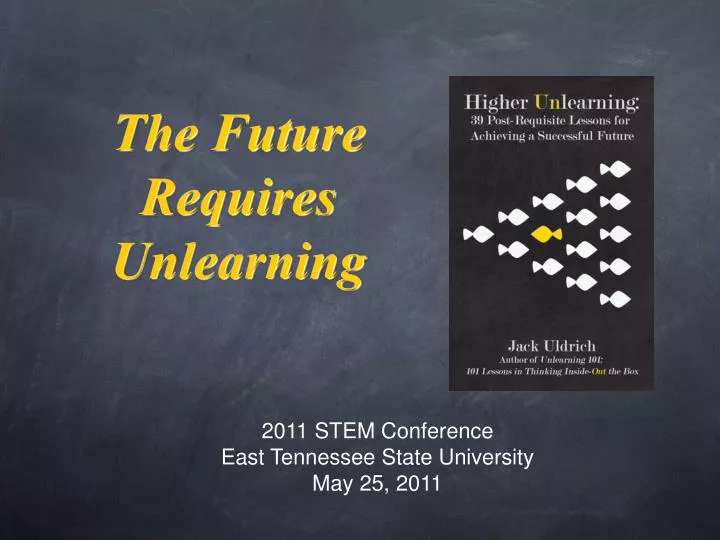 the future requires unlearning