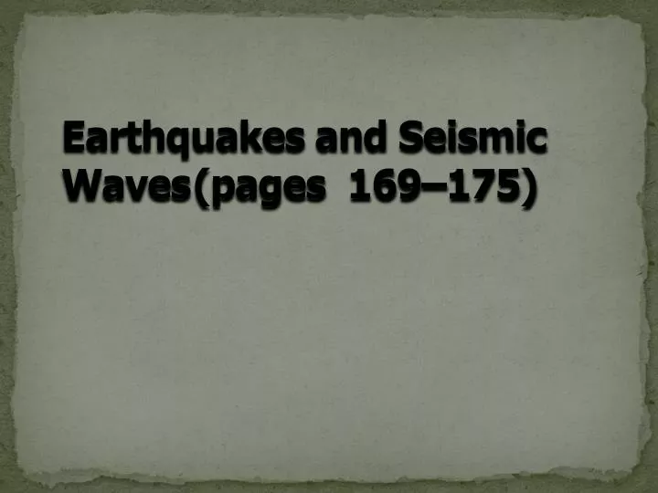 earthquakes and seismic waves pages 169 175