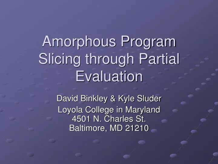amorphous program slicing through partial evaluation