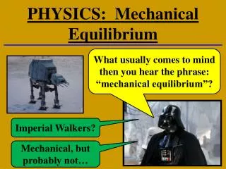 PHYSICS: Mechanical Equilibrium