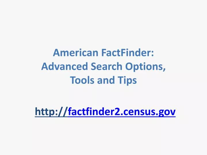 american factfinder advanced search options tools and tips