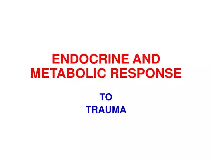 endocrine and metabolic response