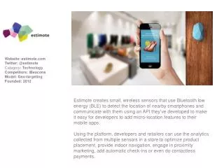 Website: estimote Twitter: @estimote Category : Technology Competitors : iBeacons